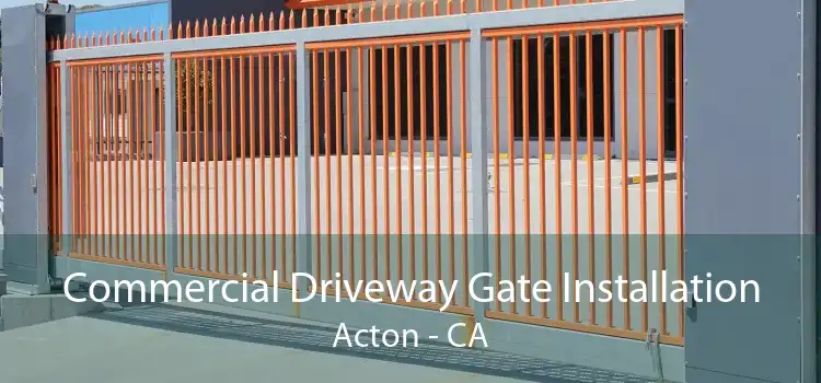 Commercial Driveway Gate Installation Acton - CA