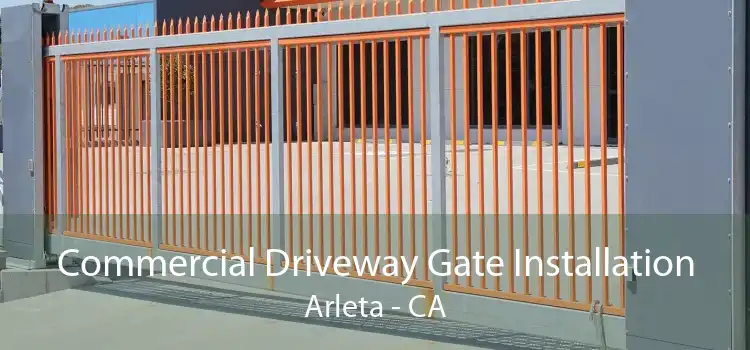 Commercial Driveway Gate Installation Arleta - CA