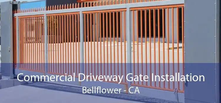 Commercial Driveway Gate Installation Bellflower - CA