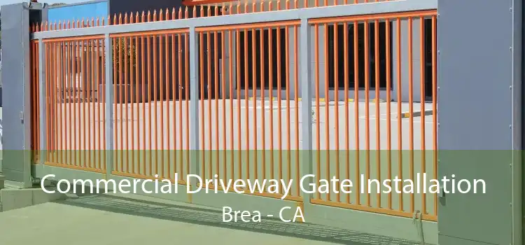 Commercial Driveway Gate Installation Brea - CA