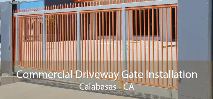 Commercial Driveway Gate Installation Calabasas - CA