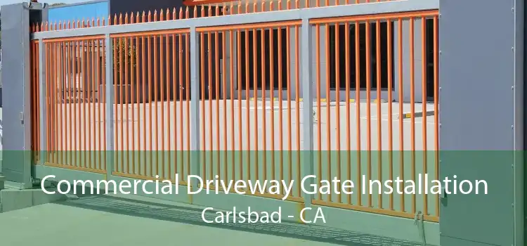 Commercial Driveway Gate Installation Carlsbad - CA