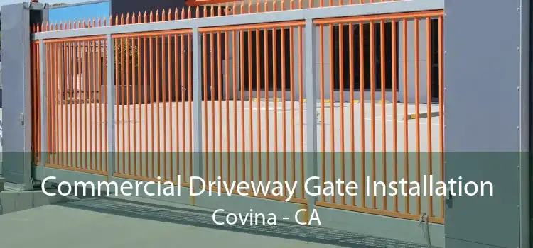 Commercial Driveway Gate Installation Covina - CA