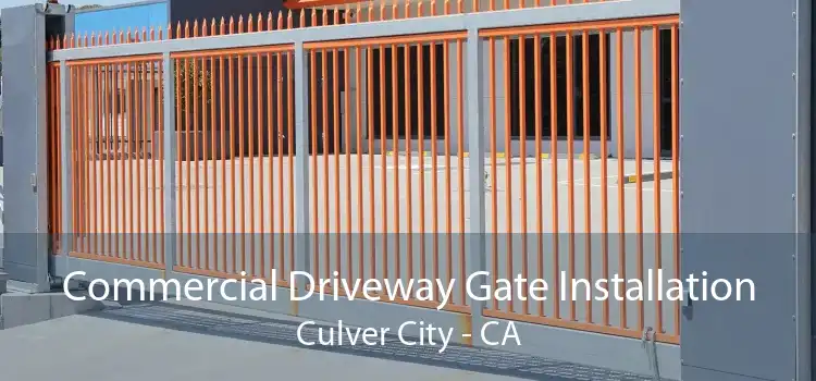 Commercial Driveway Gate Installation Culver City - CA