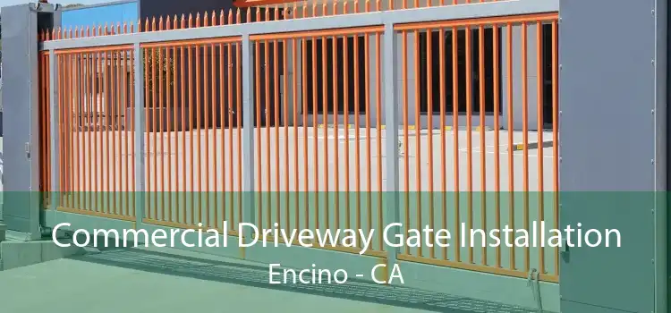 Commercial Driveway Gate Installation Encino - CA