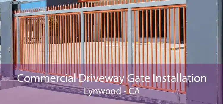 Commercial Driveway Gate Installation Lynwood - CA