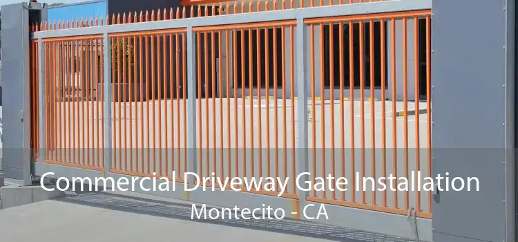 Commercial Driveway Gate Installation Montecito - CA