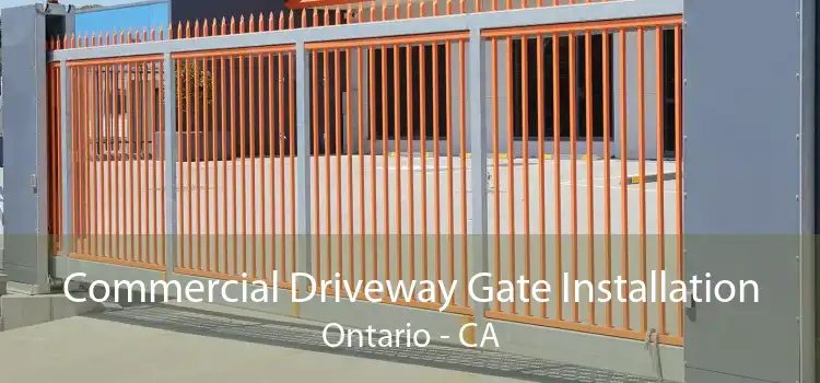 Commercial Driveway Gate Installation Ontario - CA