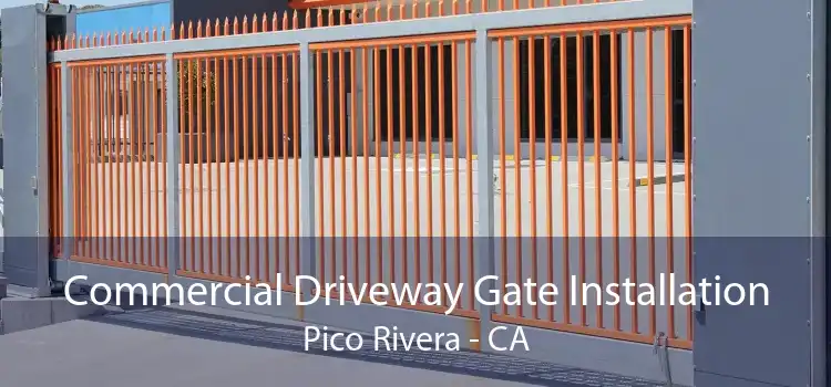 Commercial Driveway Gate Installation Pico Rivera - CA