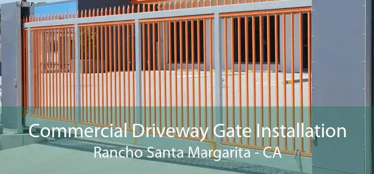 Commercial Driveway Gate Installation Rancho Santa Margarita - CA