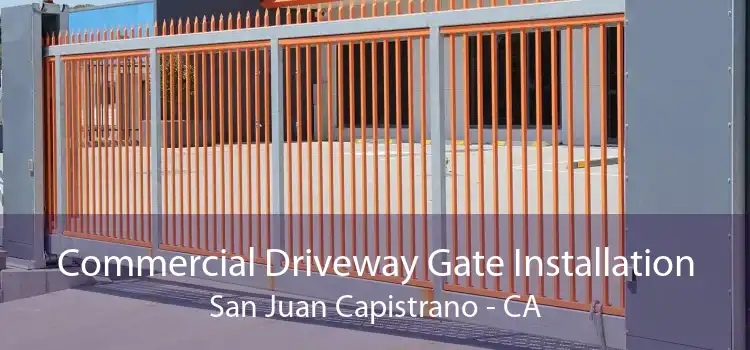 Commercial Driveway Gate Installation San Juan Capistrano - CA