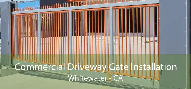 Commercial Driveway Gate Installation Whitewater - CA