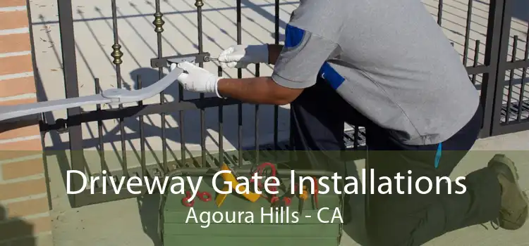 Driveway Gate Installations Agoura Hills - CA