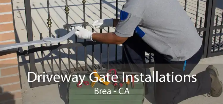 Driveway Gate Installations Brea - CA