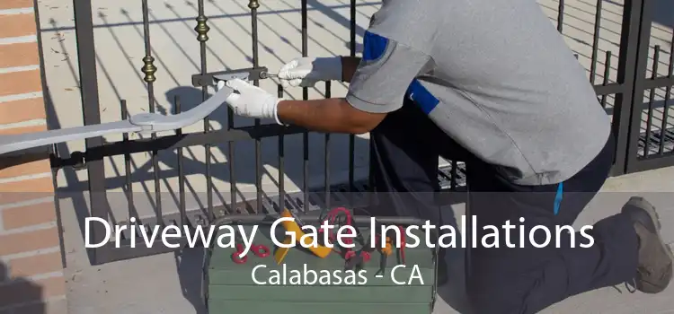 Driveway Gate Installations Calabasas - CA