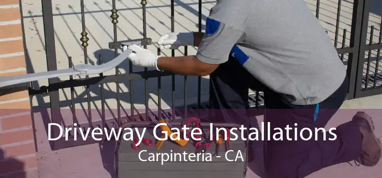 Driveway Gate Installations Carpinteria - CA