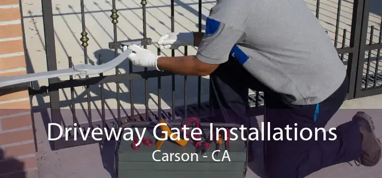 Driveway Gate Installations Carson - CA