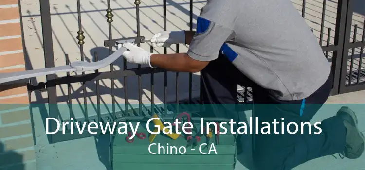 Driveway Gate Installations Chino - CA