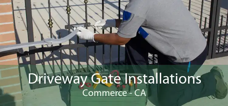 Driveway Gate Installations Commerce - CA