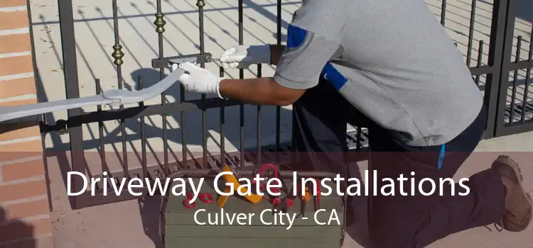 Driveway Gate Installations Culver City - CA