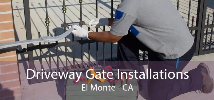 Driveway Gate Installations El Monte - CA