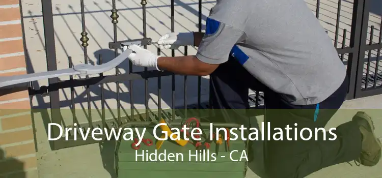 Driveway Gate Installations Hidden Hills - CA