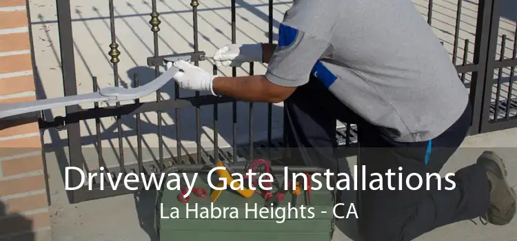 Driveway Gate Installations La Habra Heights - CA