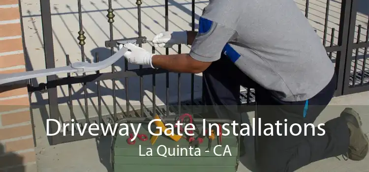 Driveway Gate Installations La Quinta - CA