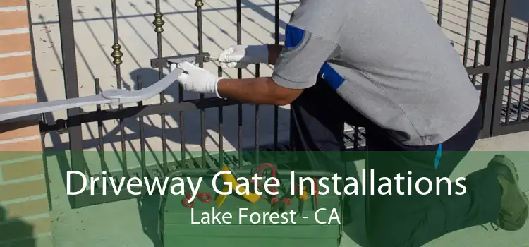 Driveway Gate Installations Lake Forest - CA