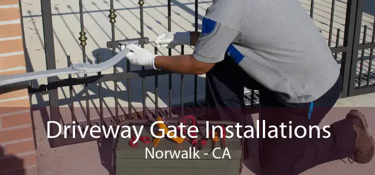 Driveway Gate Installations Norwalk - CA