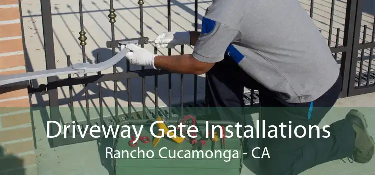 Driveway Gate Installations Rancho Cucamonga - CA