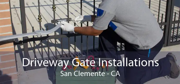 Driveway Gate Installations San Clemente - CA