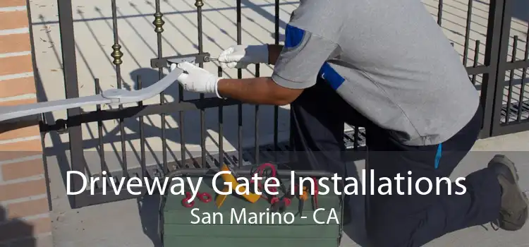 Driveway Gate Installations San Marino - CA