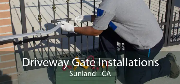 Driveway Gate Installations Sunland - CA