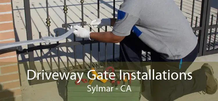 Driveway Gate Installations Sylmar - CA