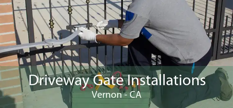 Driveway Gate Installations Vernon - CA