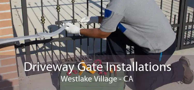 Driveway Gate Installations Westlake Village - CA