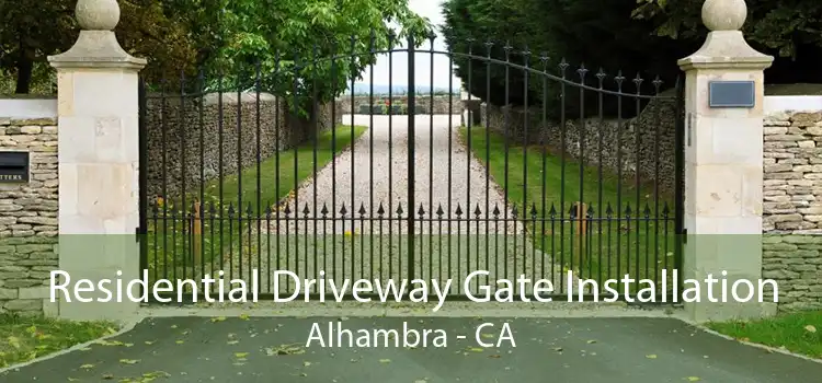 Residential Driveway Gate Installation Alhambra - CA