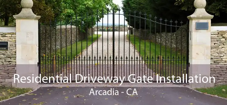 Residential Driveway Gate Installation Arcadia - CA