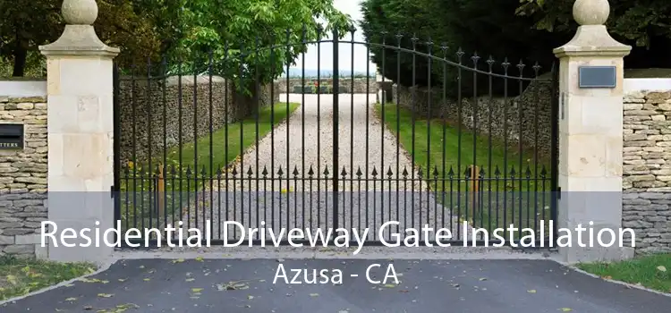 Residential Driveway Gate Installation Azusa - CA