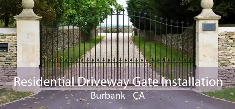 Residential Driveway Gate Installation Burbank - CA