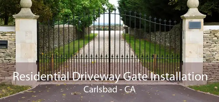 Residential Driveway Gate Installation Carlsbad - CA