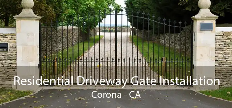 Residential Driveway Gate Installation Corona - CA