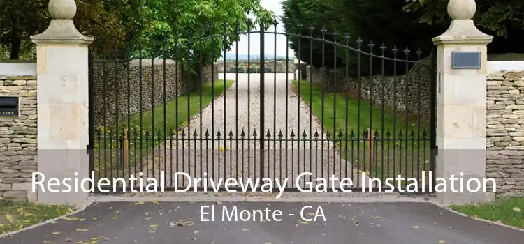 Residential Driveway Gate Installation El Monte - CA