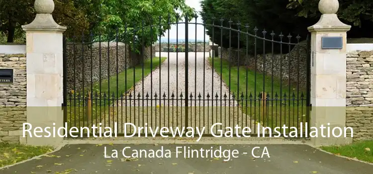 Residential Driveway Gate Installation La Canada Flintridge - CA