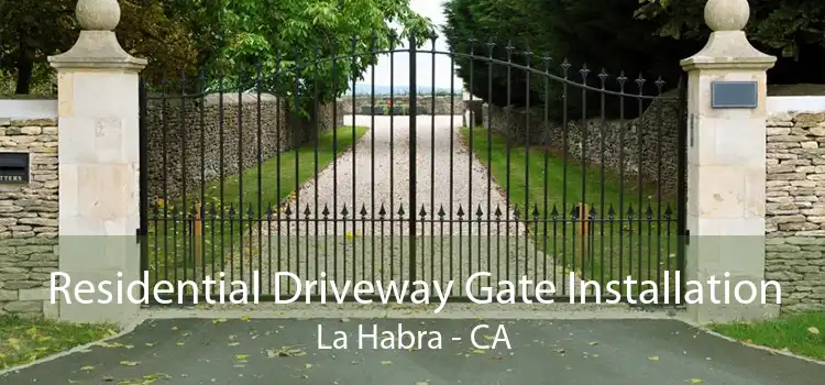 Residential Driveway Gate Installation La Habra - CA