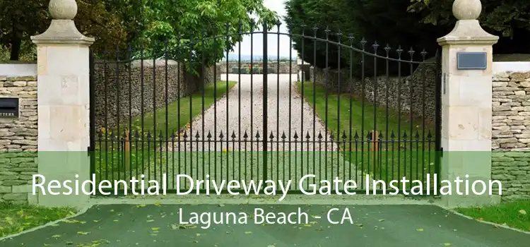 Residential Driveway Gate Installation Laguna Beach - CA