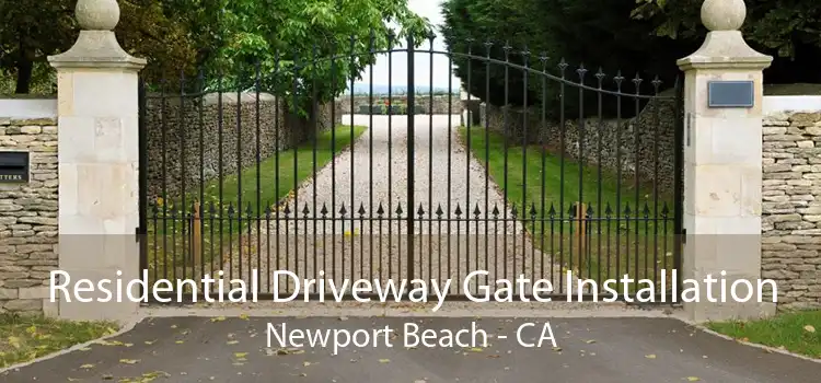 Residential Driveway Gate Installation Newport Beach - CA