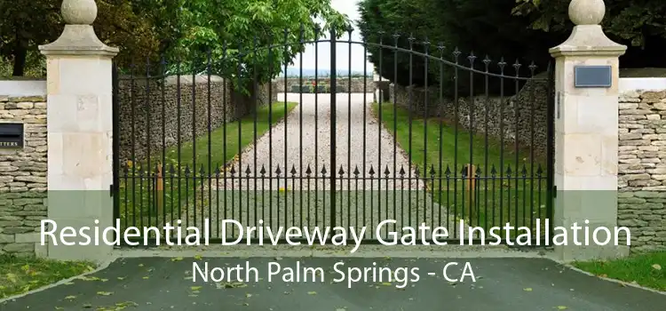 Residential Driveway Gate Installation North Palm Springs - CA