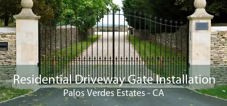 Residential Driveway Gate Installation Palos Verdes Estates - CA